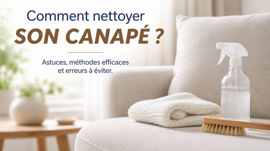Comment nettoyer un canapé facilement (sans l’abîmer)