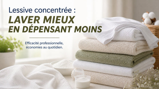 Lessive concentrée : laver mieux en dépensant moins