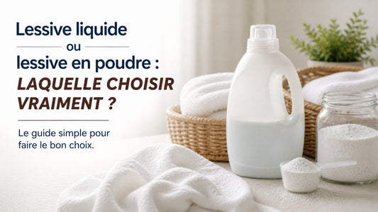 Lessive liquide ou lessive en poudre : laquelle choisir vraiment ?